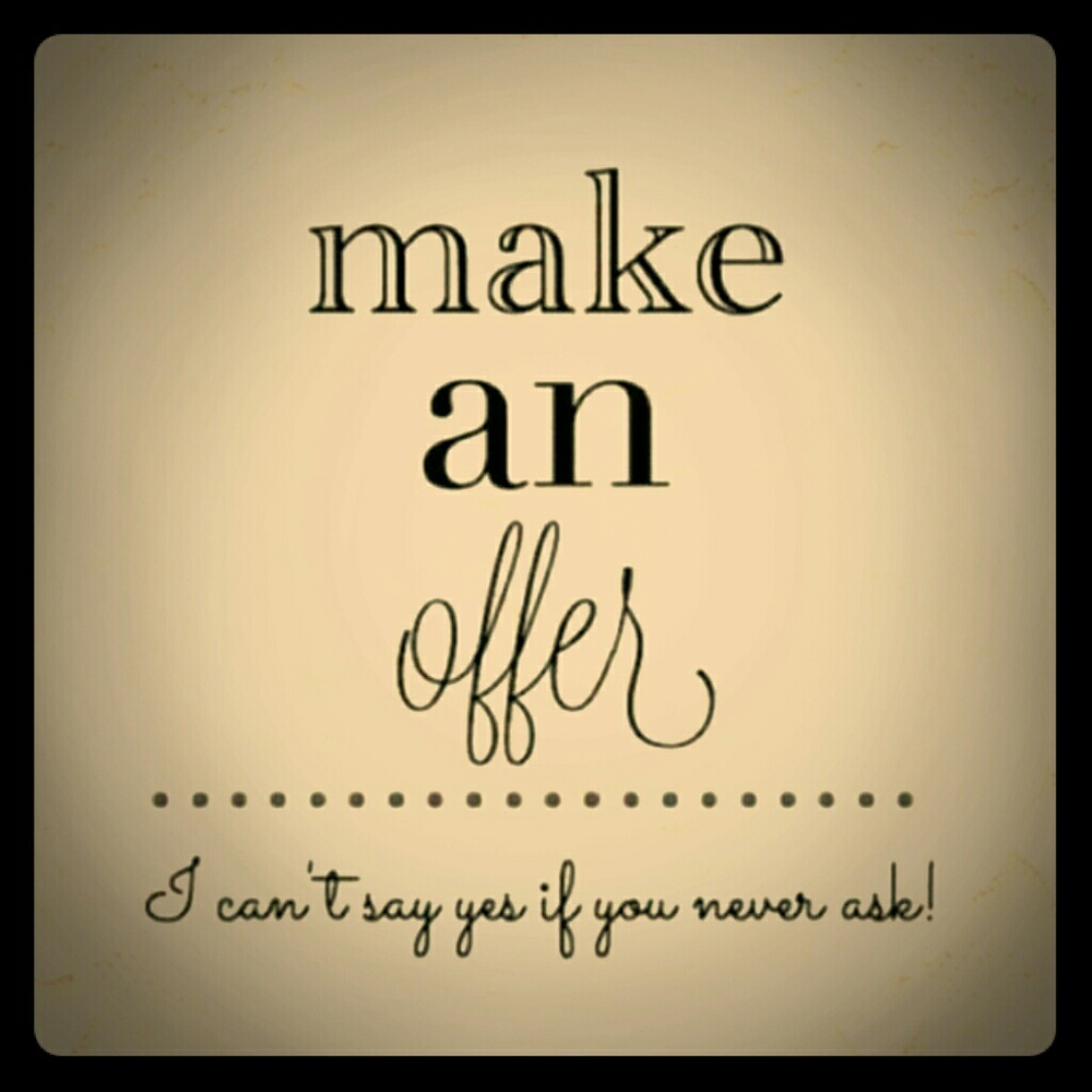Make me a reasonable offer